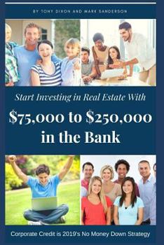 Paperback Start Investing in Real Estate: With $75,000 to $250,000 in the Bank Book