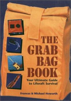 Paperback The Grab Bag Book: Your Ultimate Guide to Liferaft Survival Book