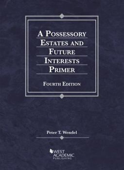 Paperback A Possessory Estates and Future Interests Primer (Coursebook) Book