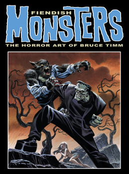 Paperback Fiendish Monsters: The Horror Art of Bruce Timm Book