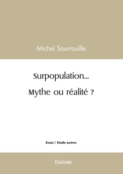 Paperback Surpopulation... Mythe ou réalité ? [French] Book