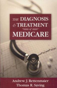 Paperback The Diagnosis and Treatment of Medicare Book