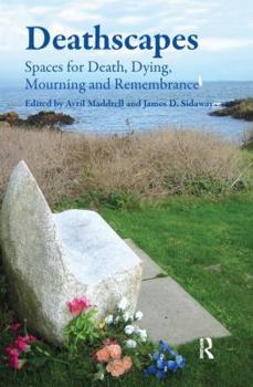 Paperback Deathscapes: Spaces for Death, Dying, Mourning and Remembrance Book