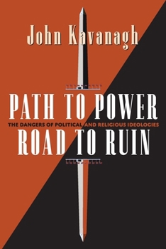 Path to Power, Road to Ruin: The Dangers of Political and Religious Ideologies