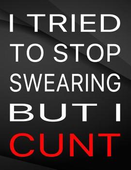 I tried to stop swearing but i cunt.: Song and Music Composition Notebook Jottings Drawings Black Background White Text Design - Large 8.5 x 11 inches