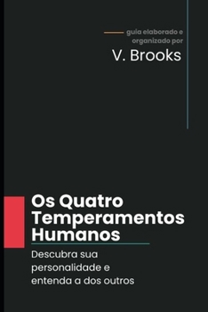Os Quatro Temperamentos Humanos: Descubra sua personalidade e entenda a dos outros (Portuguese Edition)