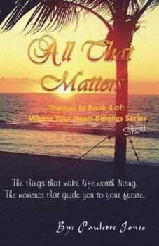 Paperback All That Matters: Interlude of Where Your Heart Belongs Series Book