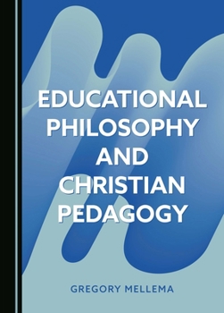 Hardcover Educational Philosophy and Christian Pedagogy Book