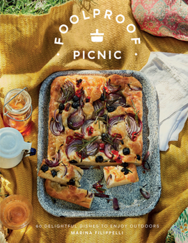 Hardcover Foolproof Picnic: 60 Delicious Recipes to Enjoy Outdoors Book