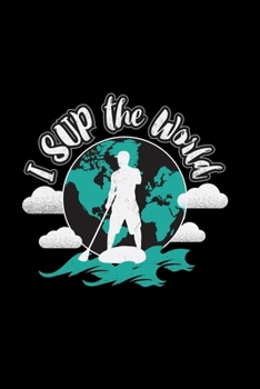 I sup the world: 6x9 SUP | lined | ruled paper | notebook | notes