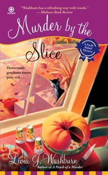 Murder by the Slice (Fresh-Baked Mystery, Book 2) - Book #2 of the Fresh-Baked Mystery