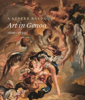 Hardcover A Superb Baroque: Art in Genoa, 1600-1750 Book