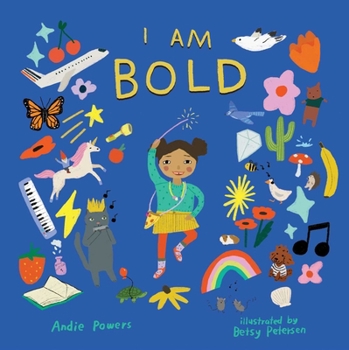 Hardcover I Am Bold: For Every Kid Who's Told They're Just Too Much Book