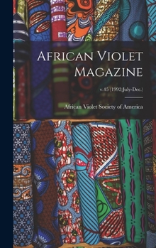 Hardcover African Violet Magazine; v.45 (1992: July-Dec.) Book