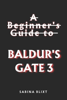 Paperback A Beginner's Guide to Baldur's Gate 3 Book