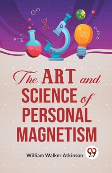 Paperback The Art And Science Of Personal Magnetism Book