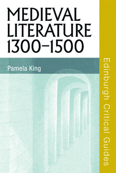 Medieval Literature 1300-1500 - Book  of the Edinburgh Critical Guides to Literature
