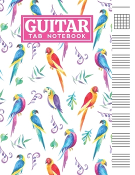 Guitar Tab Notebook: Blank 6 Strings Chord Diagrams & Tablature Music Sheets with Colored Parrots Themed Cover Design