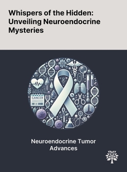 Whispers of the Hidden: Unveiling Neuroendocrine Mysteries