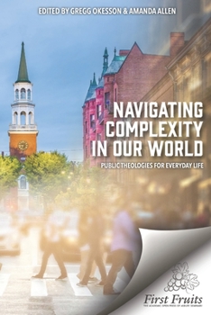 Paperback Navigating Complexity In Our World: Public Theologies for Everyday Life Book