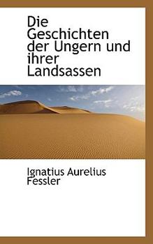 Die Geschichten Der Ungern Und Ihrer Landsassen, Volume 9