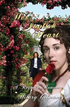 Paperback Her Foolish Heart: A Regency Romance Book