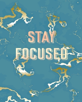 Paperback Stay Focused: Inspirational Quote Notebook, Trendy Blue Marble and Rose Gold - 7.5 x 9.25, 120 Wide Ruled Pages Book