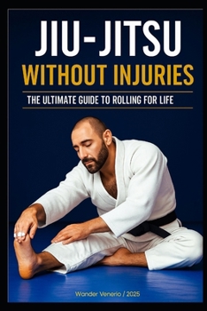 Paperback Jiu-Jitsu Without Injuries: Your Ultimate Guide to Rolling for a Lifetime Book