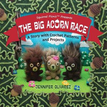 Paperback The Big Acorn Race: A Story with Crochet Patterns and Projects Book