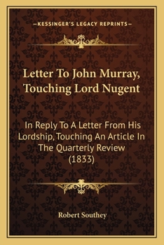 Letter To John Murray, Touching Lord Nugent: In Reply To A Letter From His Lordship, Touching An Article In The Quarterly Review