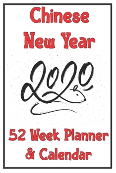 Chinese New Year Planner and Calendar: 52 Weekly Spreads, Beautiful Custom Design, Extra Writing Space, and Blank Lined Pages to Record New Daily ... Design. (Happy Celebration Organizer)