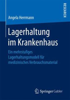 Paperback Lagerhaltung Im Krankenhaus: Ein Mehrstufiges Lagerhaltungsmodell Für Medizinisches Verbrauchsmaterial [German] Book