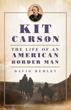 Hardcover Kit Carson: The Life of an American Border Man Book