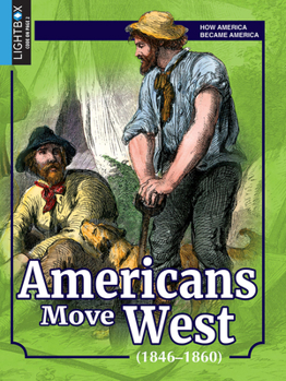 Library Binding Americans Move West (1846-1860) Book