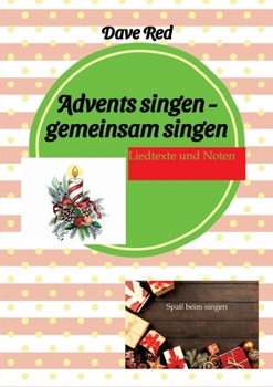 Paperback Advents singen - gemeinsam singen: Liedtexte und Noten [German] Book