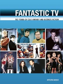 Paperback Fantastic TV: 50 Years of Cult Fantasy and Science Fiction Book
