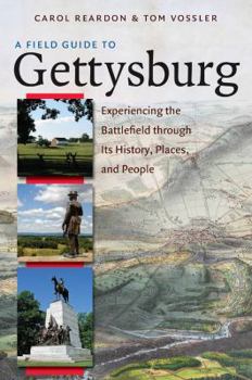 Paperback A Field Guide to Gettysburg: Experiencing the Battlefield Through Its History, Places, and People Book