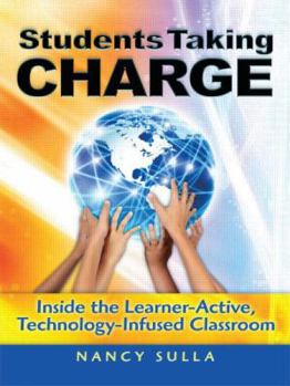 Paperback Students Taking Charge: Inside the Learner-Active, Technology-Infused Classroom Book