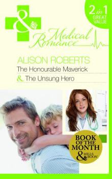 The Honourable Maverick / The Unsung Hero - Book  of the Heart of a Rebel