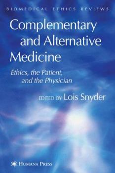 Paperback Complementary and Alternative Medicine: Ethics, the Patient, and the Physician Book