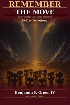 Paperback Remember the Move: A 28-Day Devotional Journey Through the Book of Joshua Book