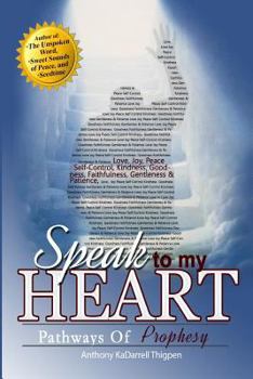 Paperback Speak to My Heart: Pathways to Prophecy Book