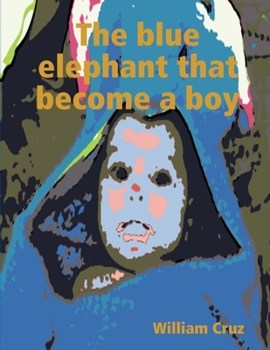 Paperback The blue elephant that become a boy Book