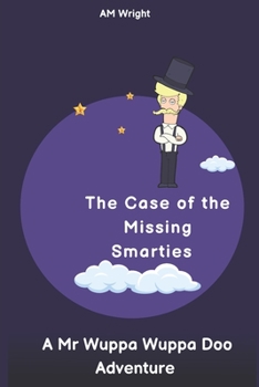 Paperback The Case of the Missing Smarties - A Mr Wuppa Wuppa Doo Adventure Book