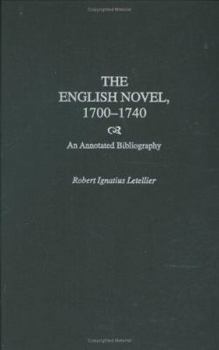 Hardcover The English Novel, 1700-1740: An Annotated Bibliography Book