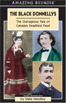 Paperback The Black Donnellys: The Outrageous Tale of Canada's Deadliest Feud Book