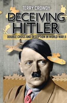 Paperback Deceiving Hitler: Double-Cross and Deception in World War II Book