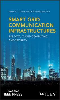 Hardcover Smart Grid Communication Infrastructures: Big Data, Cloud Computing, and Security Book