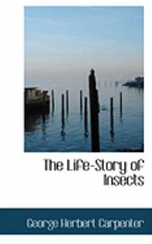 The Life-Story of Insects