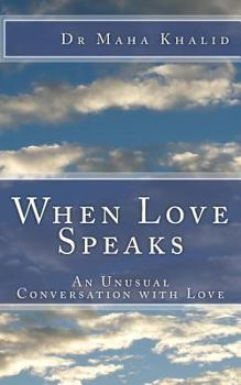 Paperback When Love Speaks: An Unusual Conversation with Love Book